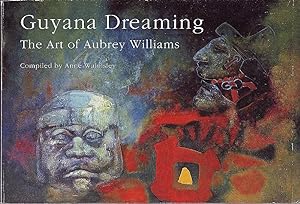 Seller image for Guyana Dreaming: The Art of Aubrey Williams for sale by Mr Pickwick's Fine Old Books