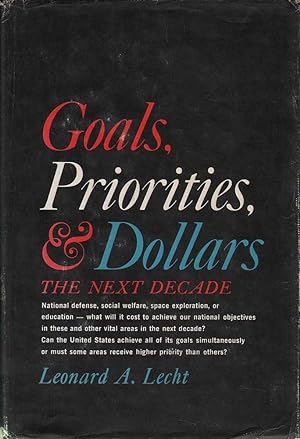 Seller image for Goals, Priorities, & Dollars: The Next Decade for sale by Mr Pickwick's Fine Old Books
