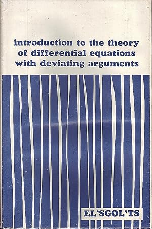 Seller image for Introduction to the Theory of Differential Equations with Deviating Arguments for sale by Mr Pickwick's Fine Old Books