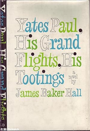 Immagine del venditore per Yates Paul, His Grand Flights, His Tootings venduto da Mr Pickwick's Fine Old Books