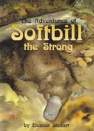 Seller image for THE ADVENTURES OF SOFTBILL THE STRONG for sale by Black Stump Books And Collectables