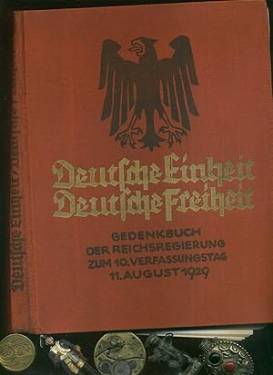 Deutsche Einheit - Deutsche Freiheit. Gedenkbuch der Reichsregierung zum 10. Verfassungstag am 11...
