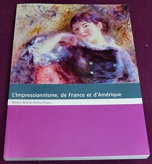 Bild des Verkufers fr L'IMPRESSIONNISME, DE FRANCE ET D'AMERIQUE - Monet, Renoir, Sisley, Degas zum Verkauf von LE BOUQUINISTE