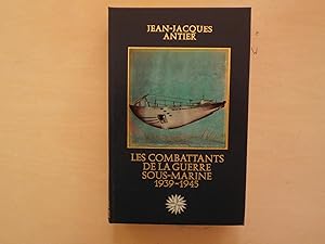 Seller image for LES COMBATTANTS DE LA GUERRE SOUS MARINE 1939 1945 for sale by Le temps retrouv