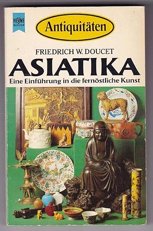 Seller image for Asiatika: Eine Einfhrung in die fernstliche Kunst for sale by Kultgut