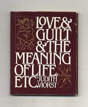 Bild des Verkufers fr Love & Guilt & The Meaning Of Life, Etc. - 1st Edition/1st Printing zum Verkauf von Books Tell You Why  -  ABAA/ILAB