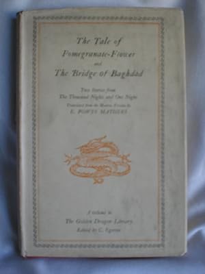 Image du vendeur pour The Tale of Pomegranate - Flower and The bridge of Baghdad: two stories from The Thousand and One Nights mis en vente par MacKellar Art &  Books