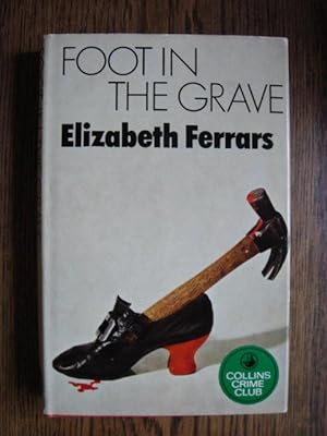 Seller image for Foot in the Grave for sale by Weysprings Books, IOBA, PBFA