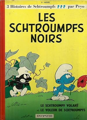 LES SCHTROUMPFS NOIRS / LE SCHTROUMPF VOLANT / LE VOLEUR DE SCHTROUMPFS