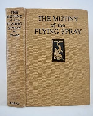 Bild des Verkufers fr The Mutiny of the Flying Spray zum Verkauf von Pacific Coast Books, ABAA,ILAB