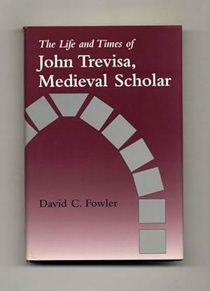 Bild des Verkufers fr The Life and Times of John Trevisa, Medieval Scholar - 1st Edition/1st Printing zum Verkauf von Books Tell You Why  -  ABAA/ILAB