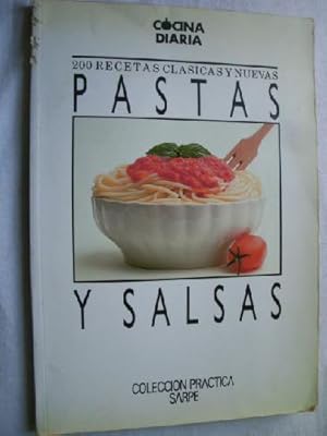 200 RECETAS CLÁSICAS Y NUEVAS. PASTAS Y SALSAS