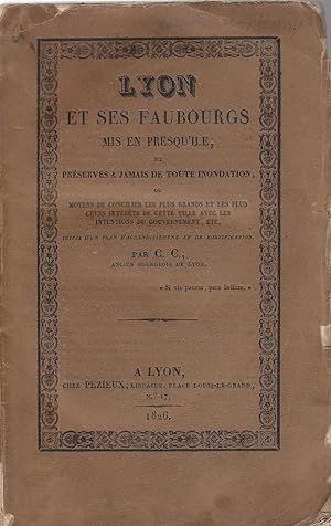 Lyon et ses faubourgs mis en presqu'île, et préservés à jamais de toute inondations ; ou Moyens d...