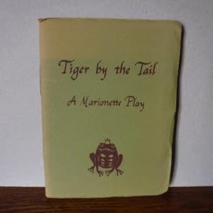 Tiger By the Tail: A Marionette Play