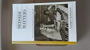 Bild des Verkufers fr BEDSIDE MATTERS The Transformation of Canadian Nursing 1900-1990 zum Verkauf von Paraphernalia Books 'N' Stuff