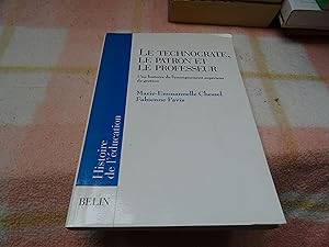 Le Technocrate, Le Patron Et Le Professeur. Une Histoire De L'Enseignement Supérieur De Gestion.