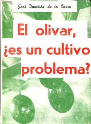 EL OLIVAR, ¿ES UN CULTIVO PROBLEMA?.