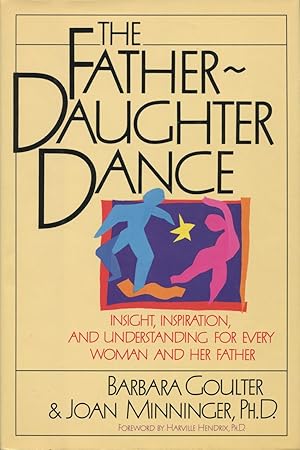 Seller image for The Father-Daughter Dance: Insight, Inspiration, and Understanding for Every Woman and Her Father for sale by Kenneth A. Himber