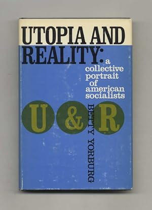 Image du vendeur pour Utopia and Reality: A Collective Portrait of American Socialists mis en vente par Books Tell You Why  -  ABAA/ILAB