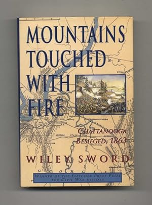 Mountains Touched with Fire: Chattanooga Besieged, 1863 - 1st Edition/1st Printing