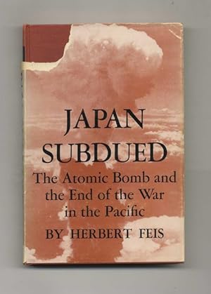 Japan Subdued: the Atomic Bomb and the End of the War in the Pacific