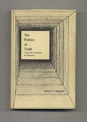Seller image for The Politics of Truth: Toward Reconstruction in Democracy for sale by Books Tell You Why  -  ABAA/ILAB