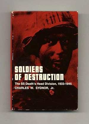 Soldiers of Destruction: The SS Death's Head Division, 1933-1945