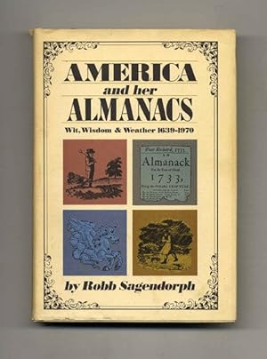America and Her Almanacs: Wit, Wisdom & Weather, 1639-1970 - 1st Edition/1st Printing