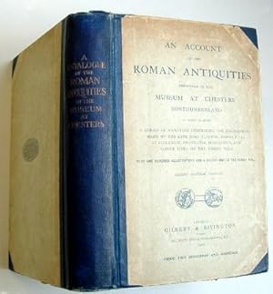 An Account of the Roman Antiquities Preserved in the Museum at Chesters Northumberland