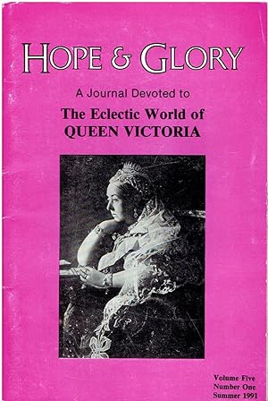 Hope & Glory - A Journal Devoted to The Eclectic World of Queen Victoria (Volume Five, Number One...