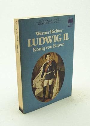 Seller image for Ludwig II. : Knig von Bayern / Werner Richter. Mit e. Einf. von Hellmut Diwald for sale by Versandantiquariat Buchegger