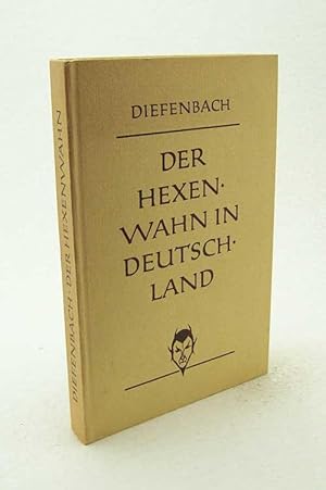 Bild des Verkufers fr Der Hexenwahn vor und nach der Glaubenspaltung in Deutschland / von Johann Diefenbach zum Verkauf von Versandantiquariat Buchegger