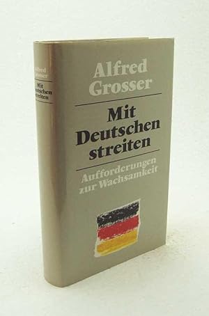 Bild des Verkufers fr Mit Deutschen streiten : Aufforderungen zur Wachsamkeit / Alfred Grosser zum Verkauf von Versandantiquariat Buchegger