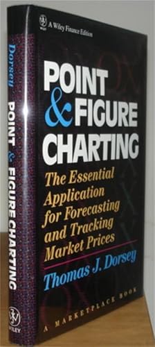 Imagen del vendedor de Point and Figure Charting: The Essential Application for Forecasting and Tracking Market Prices. a la venta por Chris Duggan, Bookseller