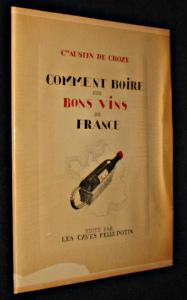 Imagen del vendedor de Comment boire nos bons vins de France a la venta por Abraxas-libris