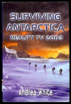 Seller image for Surviving Antarctica: Reality TV 2083 for sale by Bookmarc's