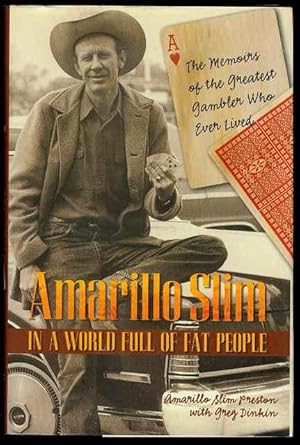 Bild des Verkufers fr Amarillo Slim in a World Full of Fat People: The Memoirs of the Greatest Gambler Who Ever Lived zum Verkauf von Bookmarc's