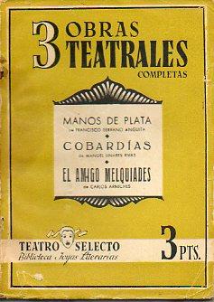 Imagen del vendedor de MANOS DE PLATA / COBARDAS / EL AMIGO MELQUIADES. a la venta por angeles sancha libros