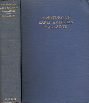 Imagen del vendedor de A HISTORY OF EARLY AMERICAN MAGAZINES 1741 TO 1789. a la venta por Legacy Books