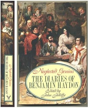 Neglected Genius: The Diaries of Benjamin Robert Haydon 1808-1846.