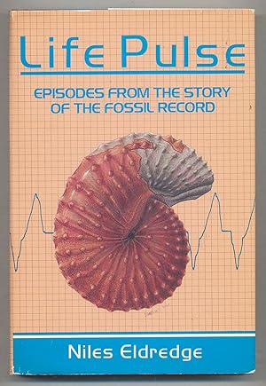 Bild des Verkufers fr Life Pulse: Episodes from the Story of the Fossil Record zum Verkauf von Between the Covers-Rare Books, Inc. ABAA