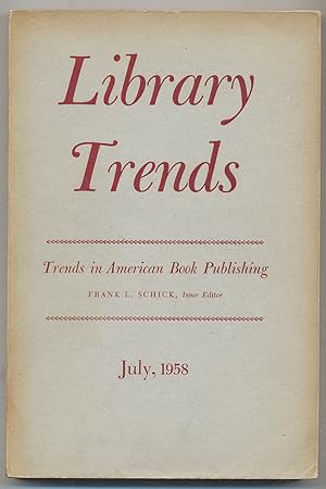 Bild des Verkufers fr Library Trends: Volume 7, Number 1, July, 1958: Trends in American Book Publishing zum Verkauf von Between the Covers-Rare Books, Inc. ABAA