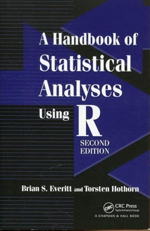 Bild des Verkufers fr A Handbook of Statistical Analyses Using R. zum Verkauf von Antiquariat am Flughafen