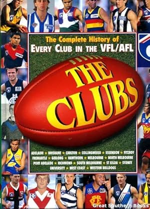 Seller image for The Clubs: The Complete History of Every Club in the AFL/VFL for sale by Great Southern Books