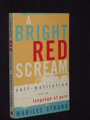 A Bright Red Scream: Self-mutilation and the Language of Pain (A Virago V)