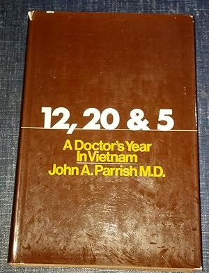 Seller image for 12, 20 & 5; A Doctor's Year in Vietnam for sale by Sheafe Street Books