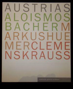 Bild des Verkufers fr Austrias : Alois Mosbacher, Markus Huemer, Clemens Krauss ; (anlsslich der Ausstellung Austrias - Alois Mosbacher, Markus Huemer, Clemens Krauss vom 27. August bis 16. Oktober 2005 in der Stdtischen Galerie Nordhorn) zum Verkauf von ANTIQUARIAT Franke BRUDDENBOOKS