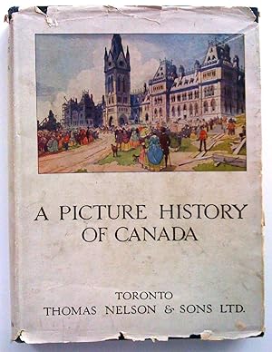 Imagen del vendedor de A Picture History of Canada. Illustrated by Famous Artists a la venta por Claudine Bouvier