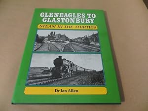 GLENEAGLES TO GLASTONBURY steam in the Thirties