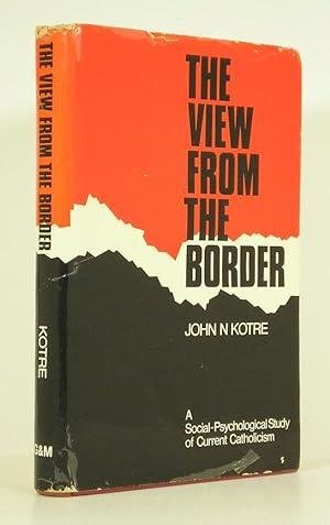 Seller image for The View from the Border : A Social-Psychological Study of Current Catholicism for sale by Banjo Booksellers, IOBA